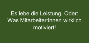 Teamentwicklung und Motivation von Mitarbeitern